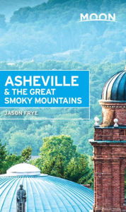 Title: Moon Asheville & the Great Smoky Mountains, Author: Jason Frye