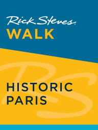 Title: Rick Steves Walk: Historic Paris, Author: Rick Steves