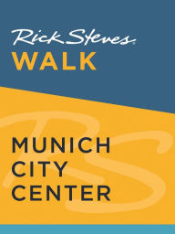 Title: Rick Steves Walk: Munich City Center, Author: Rick Steves