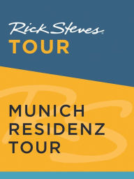 Title: Rick Steves Tour: Munich Residenz Tour, Author: Rick Steves