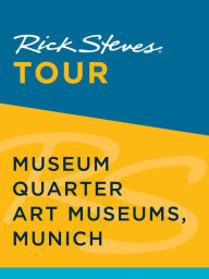 Title: Rick Steves Tour: Museum Quarter Art Museums, Munich, Author: Rick Steves