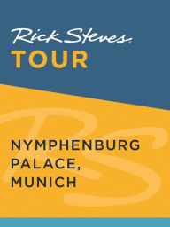 Title: Rick Steves Tour: Nymphenburg Palace, Munich, Author: Rick Steves