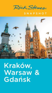 Title: Rick Steves Snapshot Kraków, Warsaw & Gdansk, Author: Rick Steves