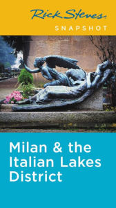Title: Rick Steves Snapshot Milan & the Italian Lakes District, Author: Rick Steves
