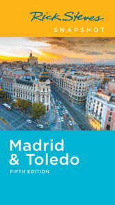 Title: Rick Steves Snapshot Madrid & Toledo, Author: Rick Steves