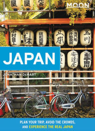 Title: Moon Japan: Plan Your Trip, Avoid the Crowds, and Experience the Real Japan, Author: Jonathan DeHart