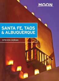 Title: Moon Santa Fe, Taos & Albuquerque, Author: Steven Horak