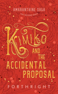 Title: Kimiko and the Accidental Proposal, Author: FORTHRIGHT