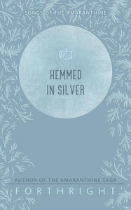 Title: Hemmed in Silver, Author: Forthright