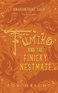 Title: Fumiko and the Finicky Nestmate, Author: Forthright