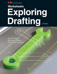 Title: Exploring Drafting / Edition 12, Author: John R. Walker