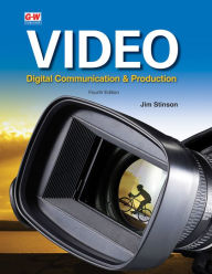 Title: Video: Digital Communication & Production / Edition 4, Author: Jim Stinson