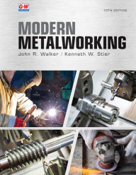 Title: Modern Metalworking / Edition 10, Author: John R. Walker