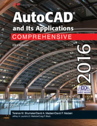 Title: AutoCAD and Its Applications Comprehensive 2016 / Edition 23, Author: Terence M. Shumaker