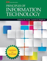 Title: Principles of Information Technology / Edition 1, Author: Kathleen M. Austin