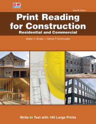 Title: Print Reading for Construction: Residential and Commercial / Edition 7, Author: Walter C. Brown