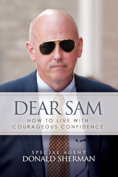 Dear Sam: How to Live with Courageous Confidence