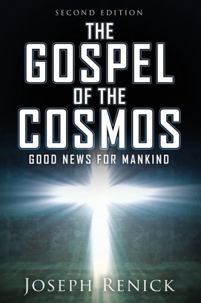 the Gospel of Cosmos: GOOD NEWS FOR MANKIND 2nd Edition