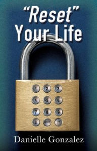 Title: Reset Your Life, Author: Danielle Gonzalez