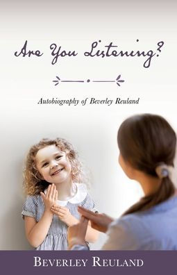 Are You Listening?: Autobiography of Beverley Reuland