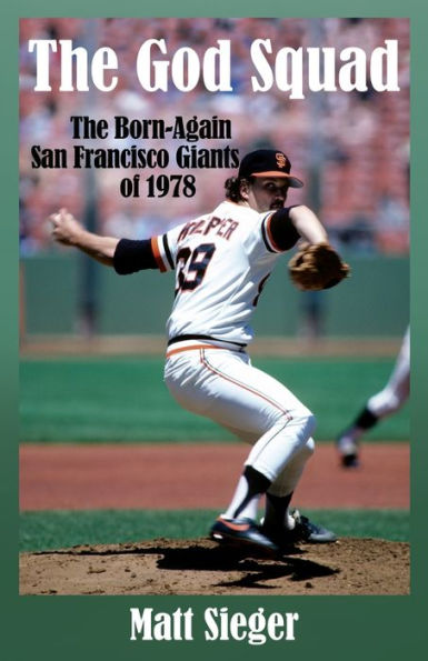 The God Squad: The Born-Again San Francisco Giants 0f 1978