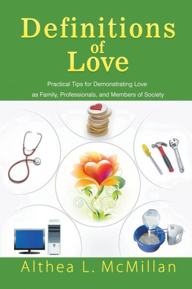 Definitions of Love: Practical Tips for Demonstrating Love as Family, Professionals, and Members Society