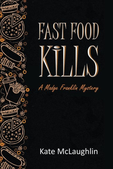 Fast Food Kills: A Madge Franklin Mystery