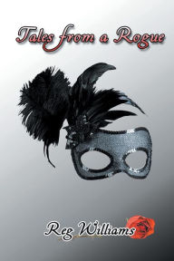 Title: Tales from a Rogue, Author: Reg Williams