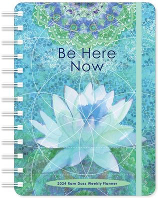 RAM Dass 2024 Weekly Planner: Be Here Now