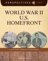 Title: World War II U.S. Homefront (Perspectives Library Series), Author: Martin Gitlin