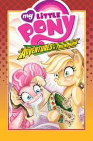 Title: My Little Pony: Adventures in Friendship Volume 2, Author: Ted Anderson