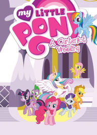 Title: My Little Pony: A Canterlot Wedding, Author: Cindy Morrow