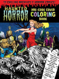 The Chilling Archives of Horror Comics Coloring Book!, Volume 1