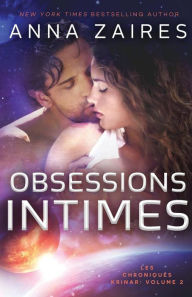 Title: Obsessions Intimes (Les Chroniques Krinar: Volume 2), Author: Anna Zaires