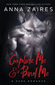 Title: Capture Me & Bind Me, Author: Anna Zaires