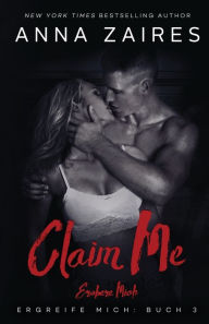 Title: Claim Me - Erobere Mich, Author: Anna Zaires