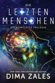 Title: Die letzten Menschen: Die komplette Trilogi, Author: Dima Zales