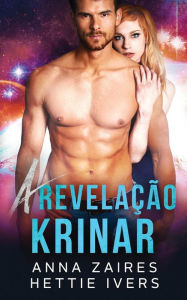 Title: A Revelação Krinar: Um Romance das Crônicas Krinar, Author: Anna Zaires