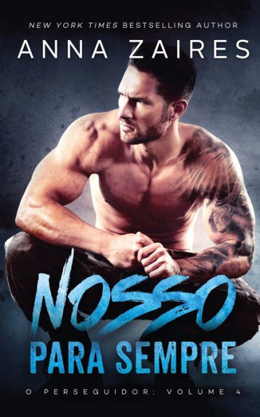 Nosso Para Sempre (O perseguidor Livro 4)