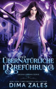 Title: Übernatürliche Irreführung (Sasha Urban Serie 5), Author: Dima Zales