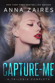 Title: Capture-me: A Trilogia Completa, Author: Anna Zaires