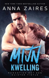 Title: Mijn Kwelling: Romantiek met een duister tintje, Author: Anna Zaires