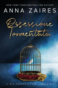 Title: Ossessione Tormentata, Author: Anna Zaires