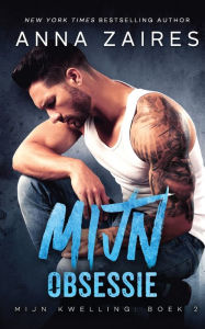 Title: Mijn Obsessie (Mijn Kwelling Book 2), Author: Anna Zaires