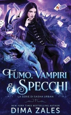 Fumo, Vampiri e Specchi (La serie di Sasha Urban: Libro 7)