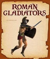 Title: Roman Gladiators, Author: Sheri Dillard