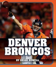 Title: Denver Broncos, Author: Brian Howell