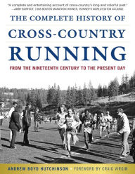 Title: The Complete History of Cross-Country Running: From the Nineteenth Century to the Present Day, Author: The Safety Angel