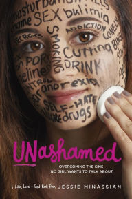 Title: Unashamed: Overcoming the Sins No Girl Wants to Talk About, Author: Jessie Minassian