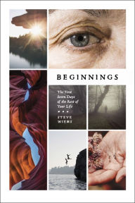 Title: Beginnings: The First Seven Days of the Rest of Your Life, Author: Steve Wiens